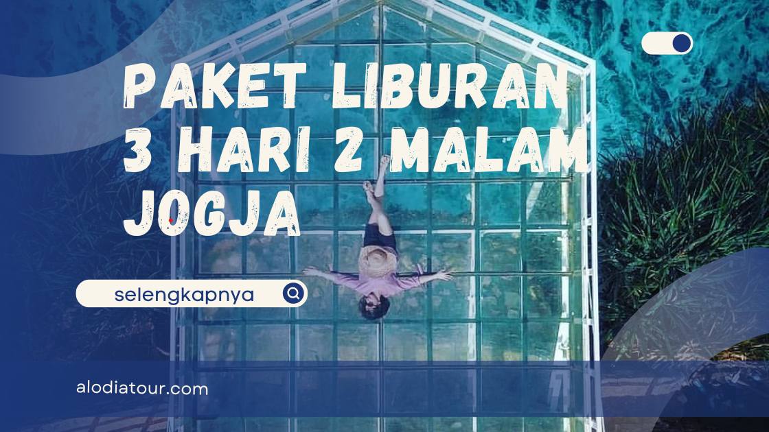 Paket Liburan 3 Hari 2 Malam Jogja