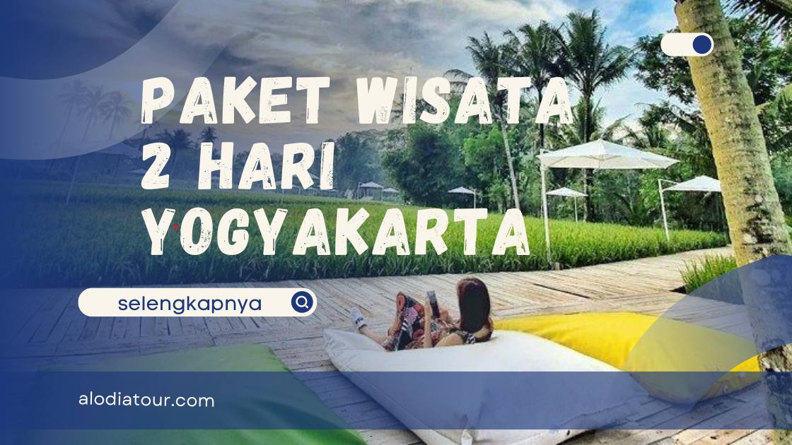 Paket Wisata 2 Hari Yogyakarta