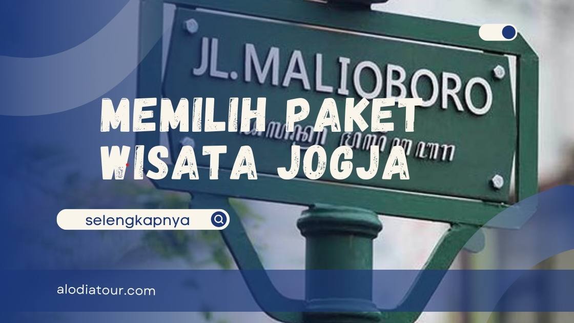Memilih Paket Wisata Jogja