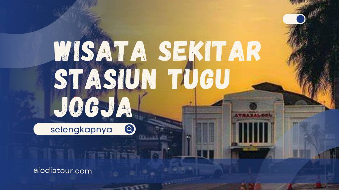 Wisata Sekitar Stasiun Tugu Jogja